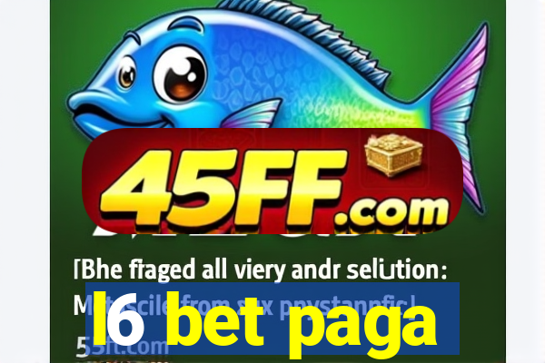 l6 bet paga